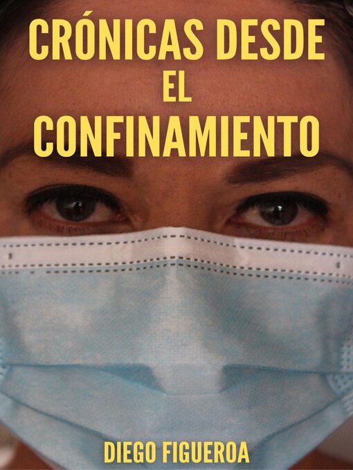 Title details for Crónicas desde el confinamiento by Diego Figueroa - Available